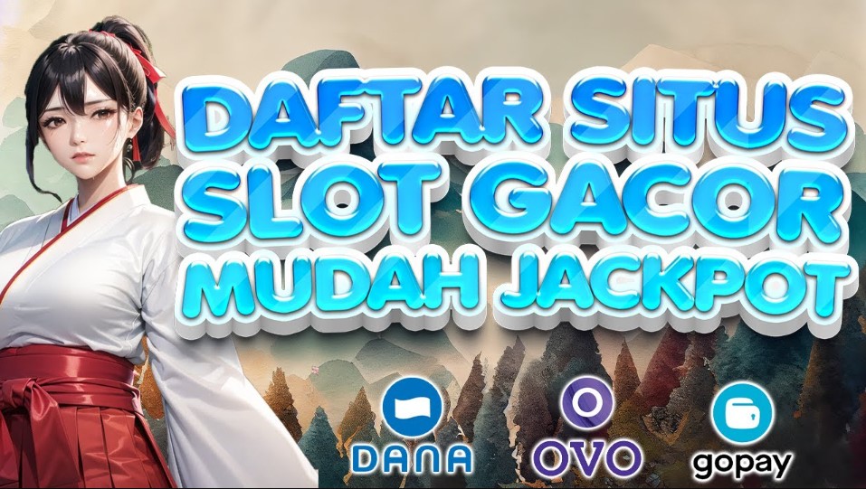 Raih Jackpot Terbesar di Situs Slot Gacor 2025 Dengan Mudah