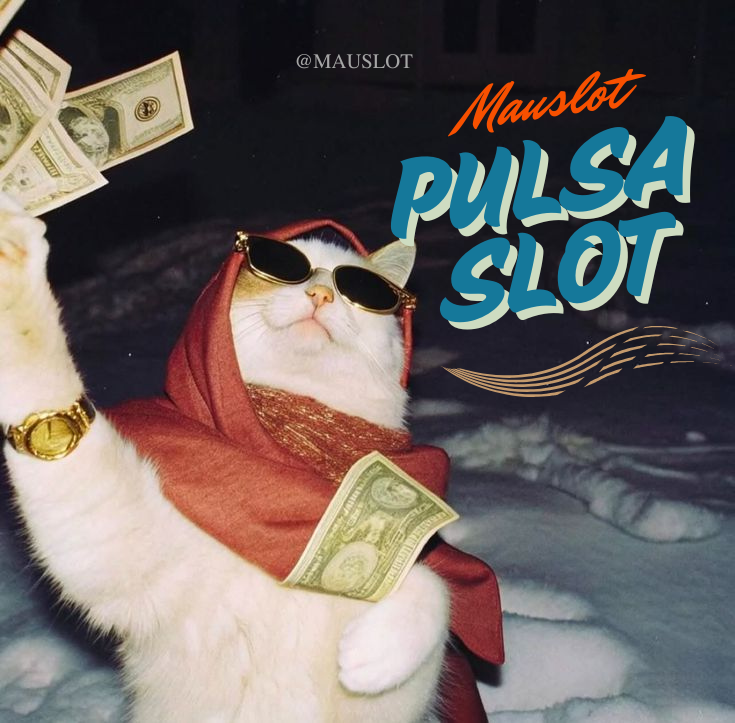 MAIN SLOT PULSA TANPA RIBET: MENANG BANYAK, DEPOSIT CEPAT